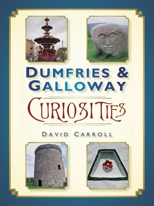 Title details for Dumfries and Galloway Curiosities by David Carroll - Available
